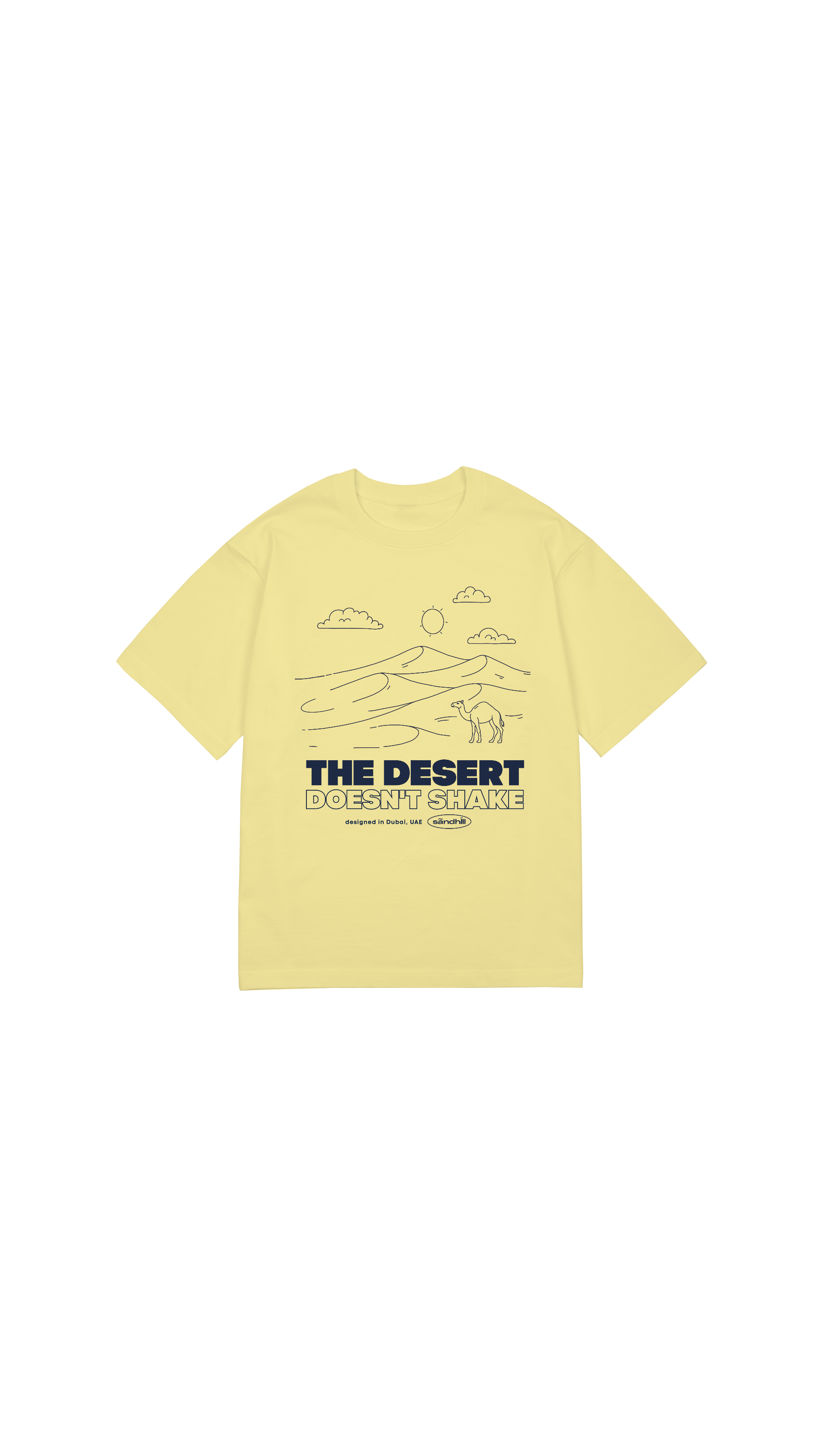 The Desert Doesn't Shake T-Shirt (Front Design)