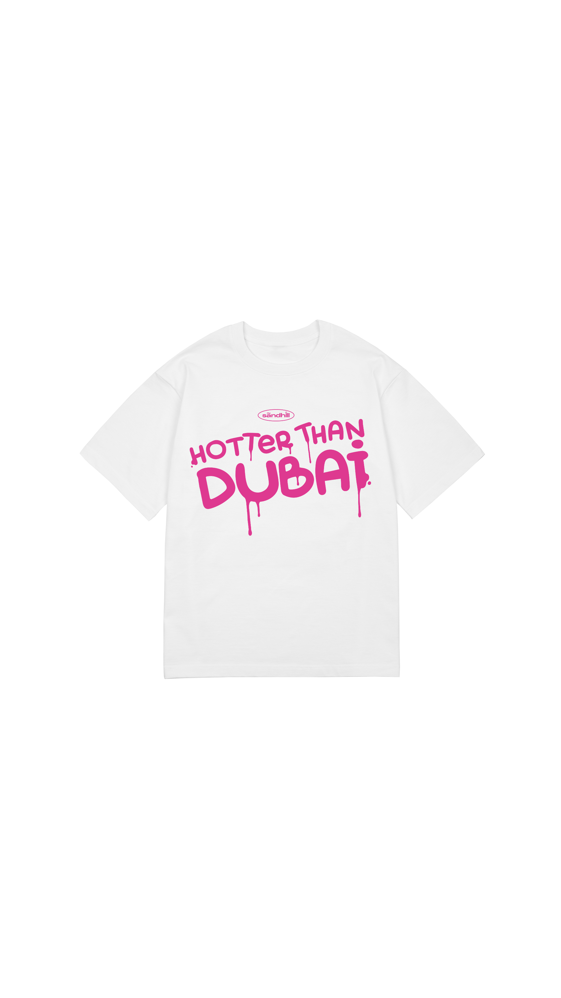 Hotter Than Dubai T-shirt (Front Design)